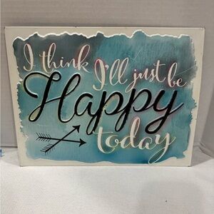 Open Road Brands "I think I'll just be Happy today" sign Teal Black White
